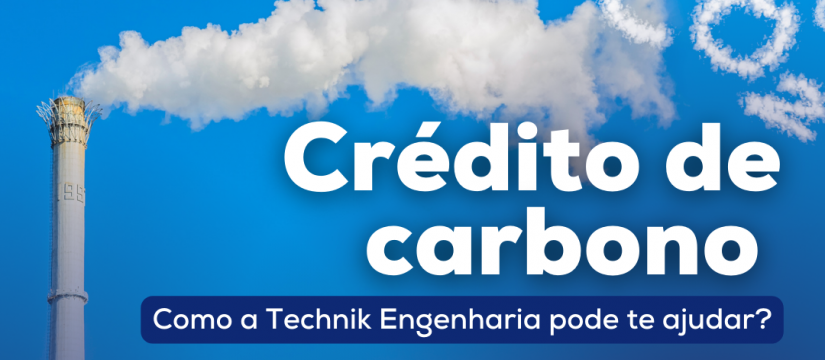 "Saiba mais em nosso site e conheça os serviços da Technik Engenharia para indústrias que buscam alternativas sustentáveis para gerar crédito de carbono.