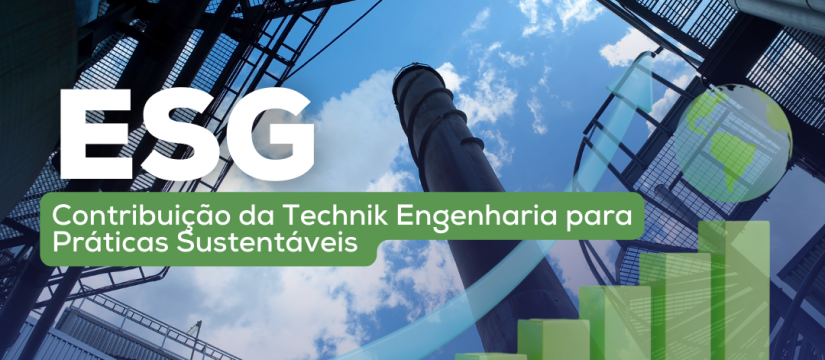 ESG e a Contribuição da Technik Engenharia para Práticas Sustentáveis